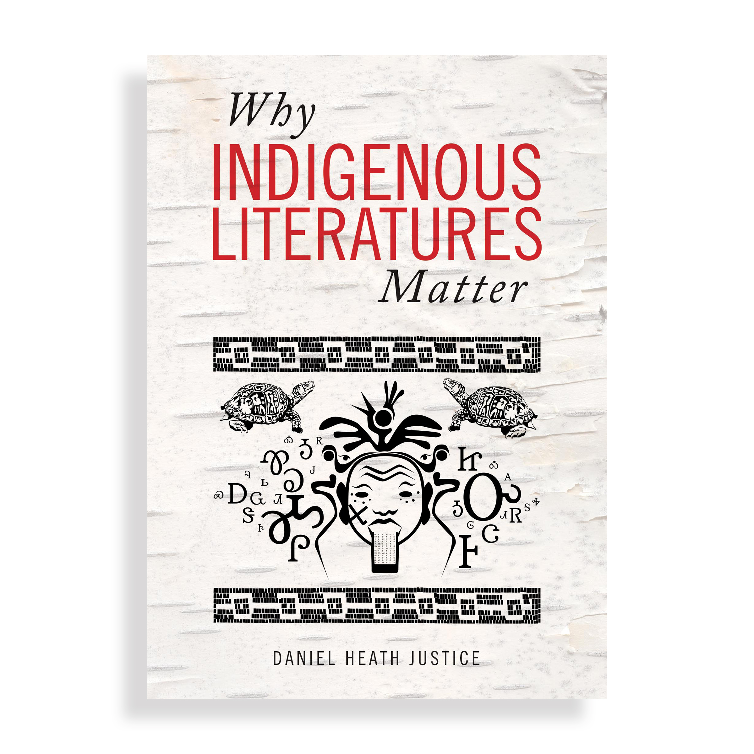 Daniel Heath Justice_Why Indigenous Literatures Matter Daniel Heath Justice_Why Indigenous Literatures Matter